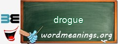 WordMeaning blackboard for drogue